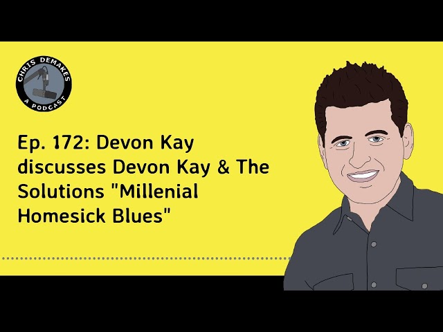 Ep. 172: Devon Kay discusses Devon Kay & The Solutions "Millenial Homesick Blues"