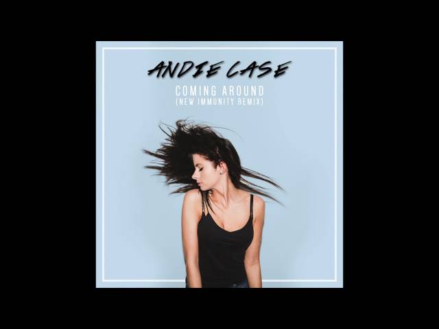 Andie Case - Coming Around NEW IMMUNITY REMIX (Audio)