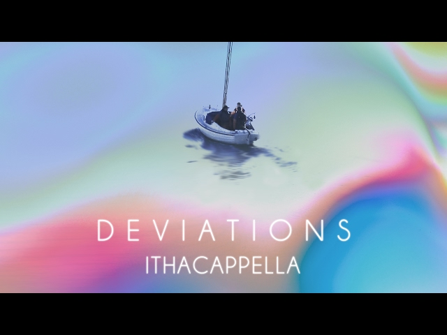 DEVIATIONS: AVAILABLE NOW (New Ithacappella Album!)