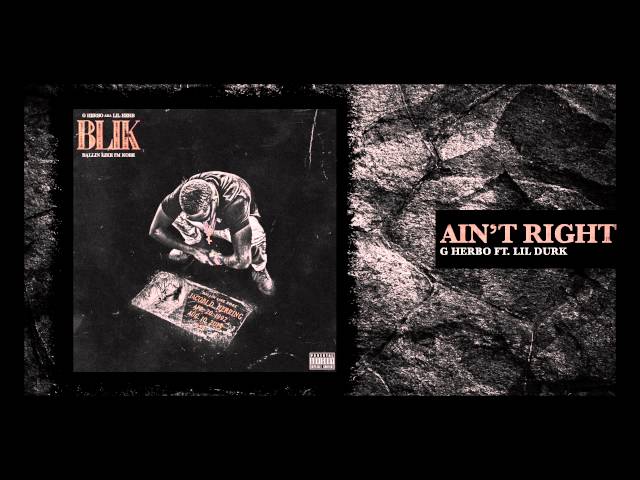 G Herbo - Ain't Right feat. Lil Durk - Prod By DJ L - Bonus