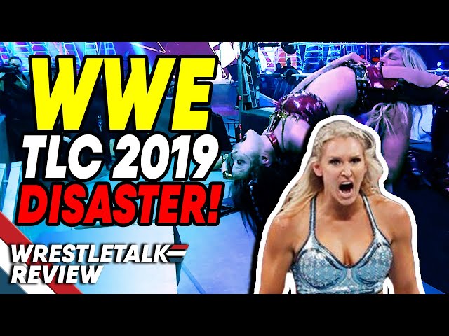 WWE TLC DISASTER! WWE TLC 2019 In About 10 Minutes! | WrestleTalk Review!