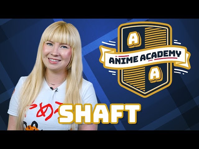 Shaft | Anime Academy