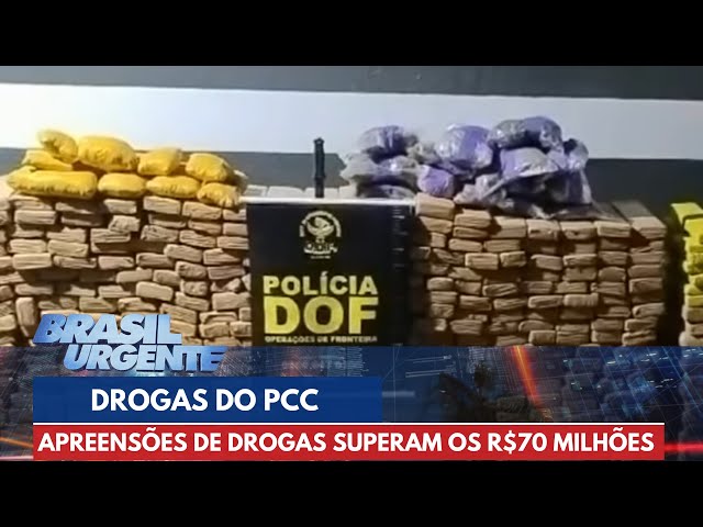 PCC: Apreensões de drogas em 3 meses já superam os R$70 milhões | Brasil Urgente