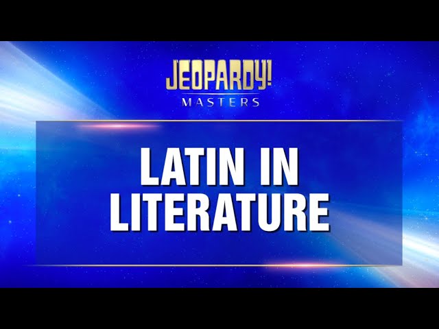 Latin in Literature | Final Jeopardy! | JEOPARDY!