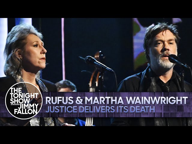 Rufus and Martha Wainwright: Justice Delivers Its Death | The Tonight Show Starring Jimmy Fallon