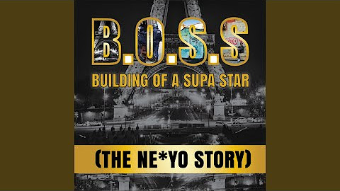 B.O.S.S. Building of a Supa Star (The Ne-Yo Story)