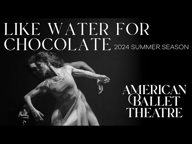 LIKE WATER FOR CHOCOLATE | ABT's 2024 Summer Season at the Met 🍫