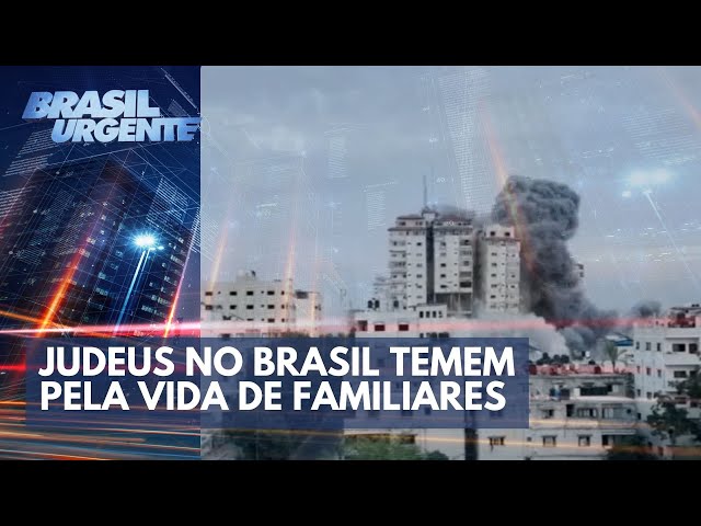 Israel: Judeus no Brasil temem pela vida de familiares | Brasil Urgente