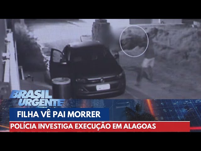Homem é morto na frente da filha em Alagoas | Brasil Urgente
