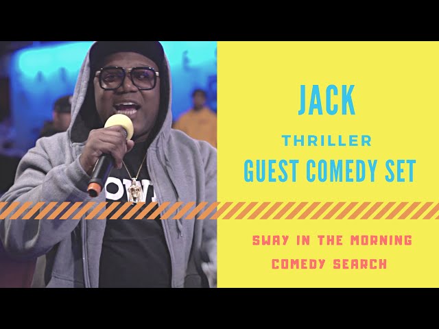 Jack Thriller Has A Surprise Guest Set At The Sway In The Morning Comedy Search | Sway's Universe
