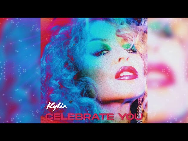 Kylie Minogue - Celebrate You (Official Audio)