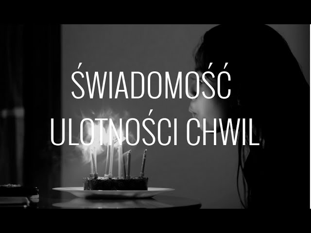 Świadomość Ulotności Chwil