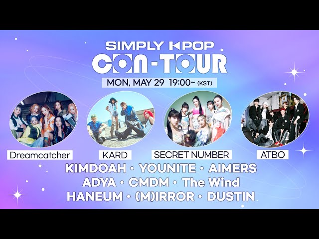 [LIVE] SIMPLY K-POP CON-TOUR | Dreamcatcher, KARD, SECRET NUMBER, KIMDOAH, ATBO, YOUNITE, The Wind