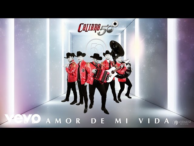 Calibre 50 - El Amor De Mi Vida (Audio)
