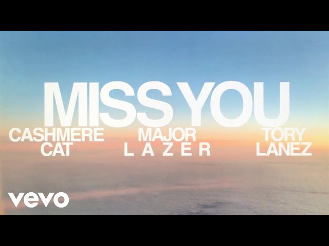 Cashmere Cat, Major Lazer & Tory Lanez - Miss You (Lyric Video)