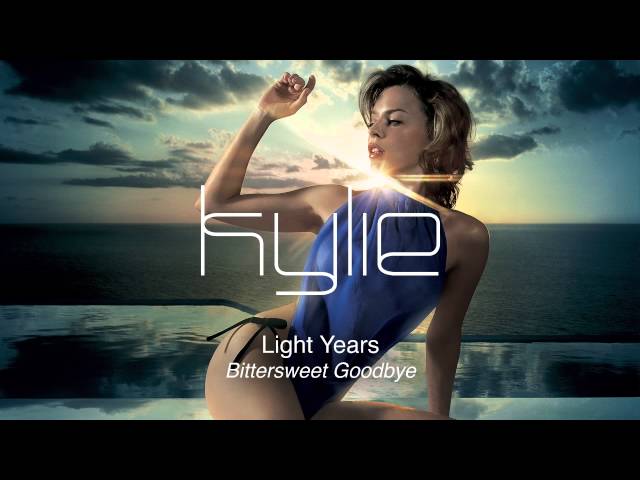 Kylie Minogue - Bittersweet Goodbye - Light Years