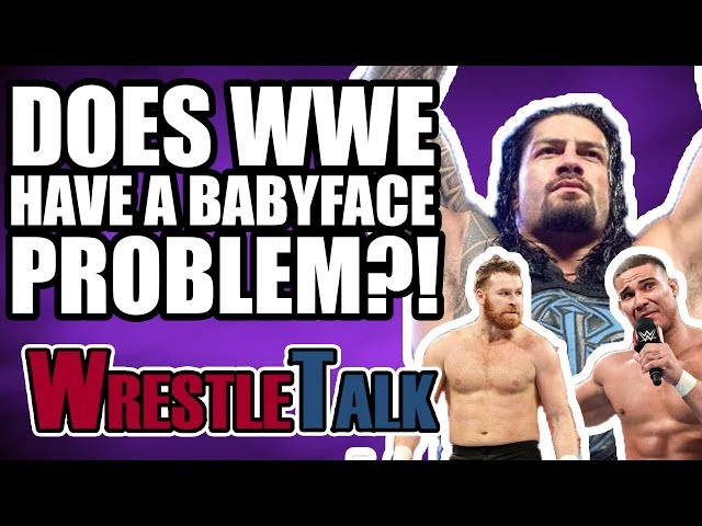 Does WWE Have A Babyface Problem? | WrestleTalk Opinion