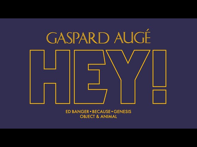 Gaspard Augé - Hey! (Official Audio)