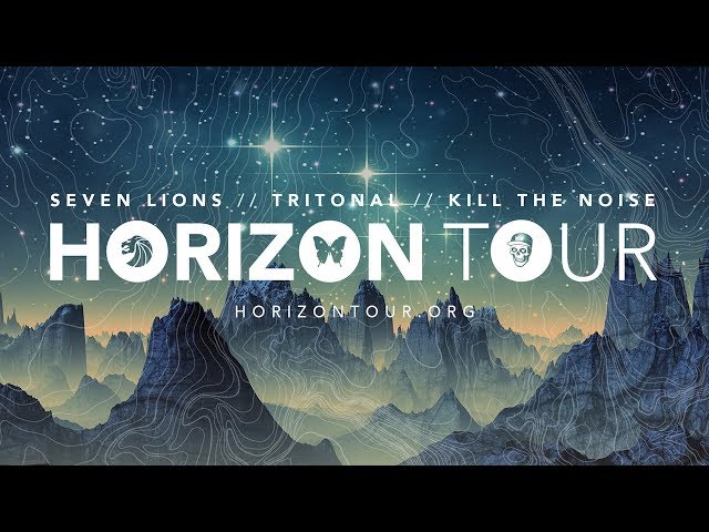 The Horizon Tour  - Seven Lions, Tritonal, & Kill The Noise