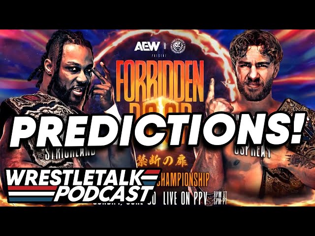 AEW x NJPW Forbidden Door 2024 Predictions | WrestleTalk Podcast