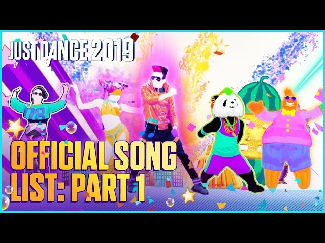 Just Dance 2019: Official Song List – Part 1 [US]