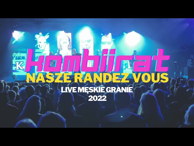 RAT KRU x Kombii - Nasze Randez Vous (Live @ Męskie Granie 2022)