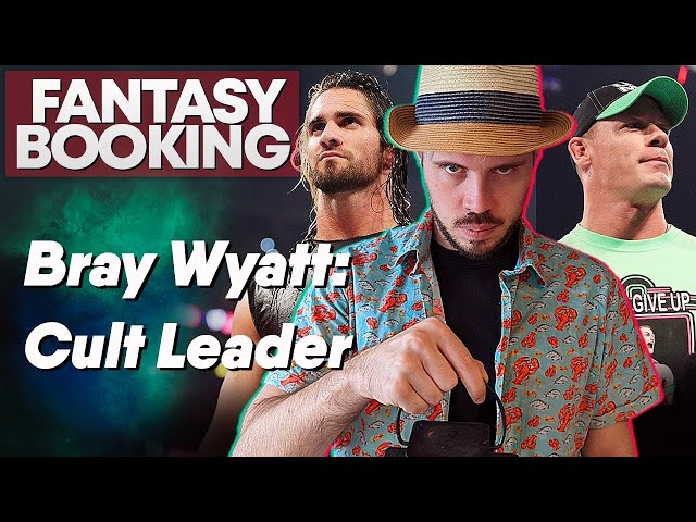 How Adam Would Book... Cult Leader Bray Wyatt