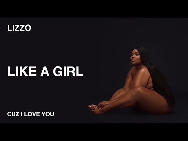 Lizzo - Like A Girl (Official Audio)