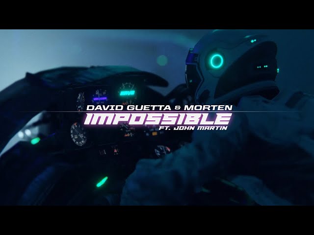 David Guetta & MORTEN – Impossible (ft. John Martin) [Official Music Video]