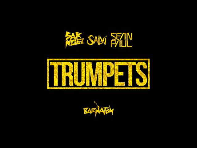 Sak Noel & Salvi ft. Sean Paul - Trumpets (Official Audio)