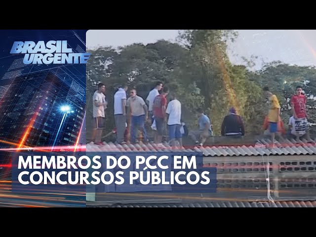 EXCLUSIVO: Membros do PCC participam de concursos públicos | Brasil Urgente
