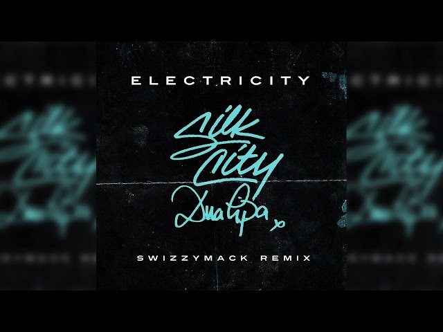 Silk City & Dua Lipa - Electricity (Swizzymack Remix) (Official Audio)