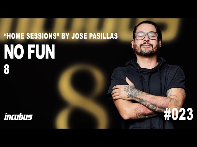 Incubus - José Pasillas: No Fun (Home Performance)