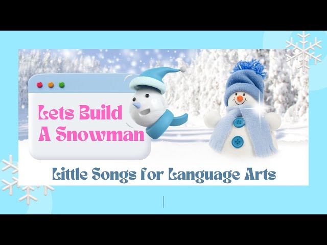 Let's Build a Snowman! | Little Songs for Language Arts