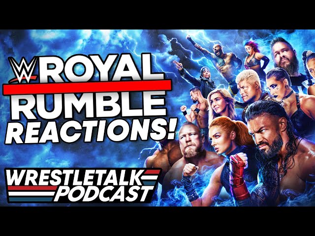 WWE Royal Rumble 2023 Live Reactions! | WrestleTalk Podcast